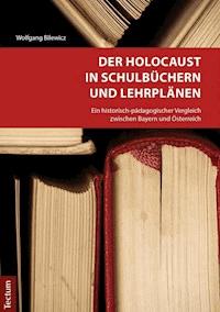 Der Holocaust in Schulbüchern und Lehrplänen - Wolfgang Bilewicz - E-Book