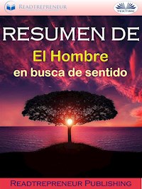 Resumen De ”El Hombre En Busca De Sentido” - Readtrepreneur Publishing - E-Book