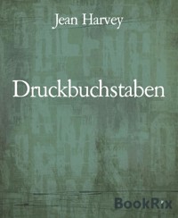 Druckbuchstaben - Jean Harvey - E-Book