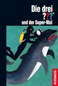 Die drei ??? und der Super-Wal (drei Fragezeichen) - Marc Brandel - E-Book