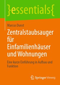 Zentralstaubsauger für Einfamilienhäuser und Wohnungen - Marcus Dunst - E-Book