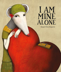 I Am Mine Alone - Raquel Díaz Reguera - E-Book