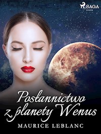 Posłannictwo z planety Wenus - Leblanc Maurice - E-Book