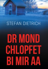 dr Mond chlopfet bi mir aa - Stefan Dietrich - E-Book