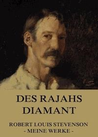 Des Rajahs Diamant - Robert Louis Stevenson - E-Book