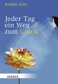 Jeder Tag ein Weg zum Glück - Anselm Grün - E-Book + Hörbuch