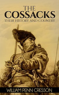 The Cossacks (Illustrated) - William Penn Cresson - E-Book
