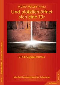 Und plötzlich öffnet sich eine Tür - Ingrid Holler - E-Book