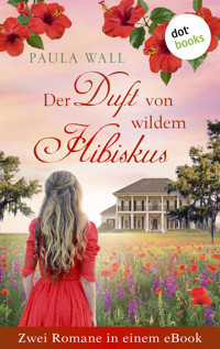 Der Duft von wildem Hibiskus - Zwei Romane in einem eBook - Paula Wall - E-Book