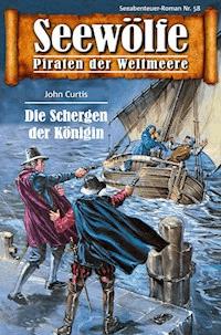 Seewölfe - Piraten der Weltmeere 58 - John Curtis - E-Book