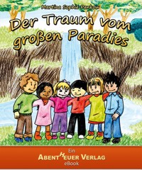 Der Traum vom großen Paradies - Martina Sophie Pankow - E-Book
