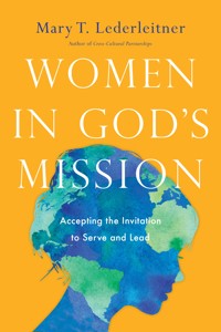 Women in God's Mission - Mary T. Lederleitner - E-Book