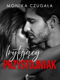 Irytujący przystojniak - Monika Czugała - E-Book
