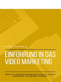 Einführung in das Video Marketing - Andre Sternberg - E-Book