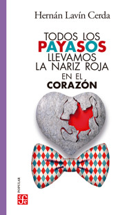 Todos los payasos llevamos la nariz roja en el corazón - Hernán Lavín Cerda - E-Book