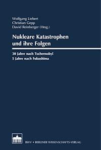 Nukleare Katastrophen und ihre Folgen -  - E-Book