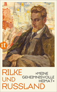 »Meine geheimnisvolle Heimat« - Rainer Maria Rilke - E-Book