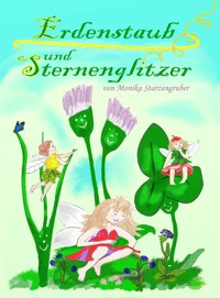 "Erdenstaub und Sternenglitzer" - Monika Starzengruber - E-Book