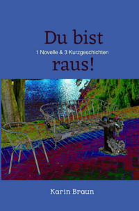 Du bist raus! - Karin Braun - E-Book