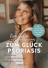 Zum Glück Psoriasis - Kim Zeidler - E-Book