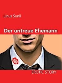 Der untreue Ehemann - Linus Sunil - E-Book