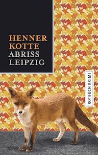 Abriss Leipzig - Henner Kotte - E-Book