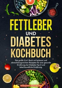 Fettleber und Diabetes Kochbuch - Stefanie Hoffmann - E-Book
