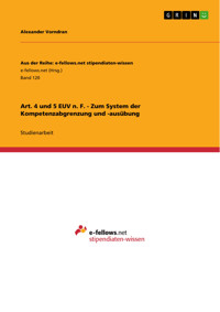 Art. 4 und 5 EUV n. F. - Zum System der Kompetenzabgrenzung und -ausübung - Alexander Vorndran - E-Book