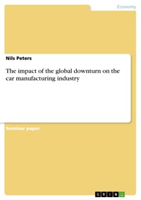 The impact of the global downturn on the car manufacturing industry - Nils Peters - E-Book