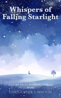 Whispers of Falling Starlight - Christopher T. Winters - E-Book