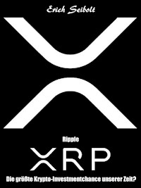 Ripple XRP - Erich Seibolt - E-Book