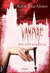 Vampire sind zum Küssen da - Katie MacAlister - E-Book