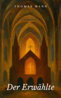 Der Erwählte - Thomas Mann - E-Book
