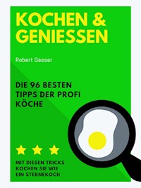 Kochen und Genießen - Robert Gasser - E-Book
