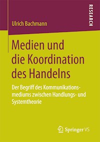 Medien und die Koordination des Handelns - Ulrich Bachmann - E-Book