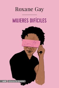Mujeres difíciles (AdN) - Roxane Gay - E-Book