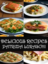 Delicius Recipes - Patrizia Luraschi - E-Book