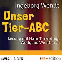 Unser Tier-ABC - Ingeborg Wendt - Hörbuch