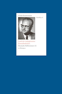 Schriften / Land der unbegrenzten Zumutbarkeiten. Schriften 4 - Ulrich Sonnemann - E-Book