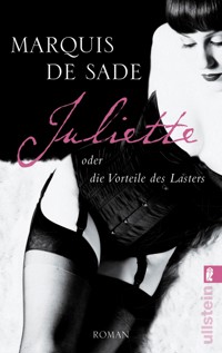 Juliette oder die Vorteile des Lasters - MARQUIS DE SADE - E-Book