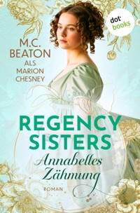 Regency Sisters - Annabelles Zähmung - Marion Chesney - E-Book