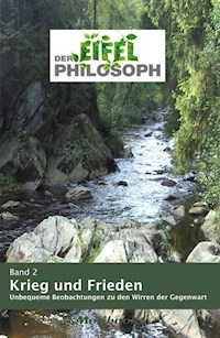 Band 2 - Krieg und Frieden - null Eifelphilosoph - E-Book