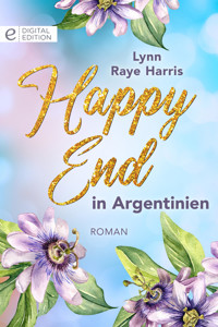 Happy End in Argentinien - Lynn Raye Harris - E-Book