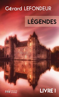 Légendes - Gérard Lefondeur - E-Book