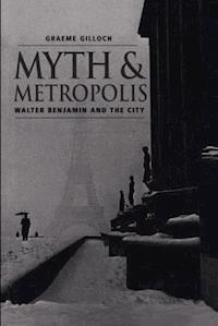 Myth and Metropolis - Graeme Gilloch - E-Book