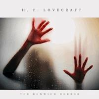 The Dunwich Horror - H. P. Lovecraft - Hörbuch