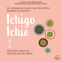 Ichigo-ichie. Die japanische Kunst, den perfekten Moment zu nutzen - Héctor García - Hörbuch