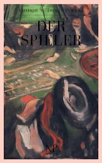 Der Spieler - Fjodor Michailowitsch Dostojewski - E-Book