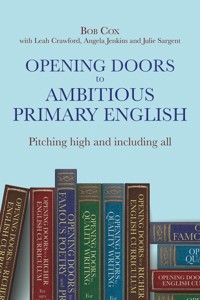 Opening Doors to Ambitious Primary EnglishPitching high and including all - Bob Cox - E-Book