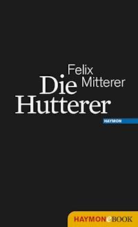 Die Hutterer - Felix Mitterer - E-Book